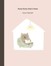 Cover image for Kuma-Kuma Chan's Home