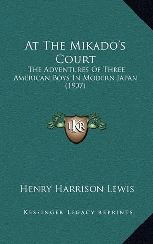 At the Mikado's Court: The Adventures of Three American Boys in Modern Japan (1907)