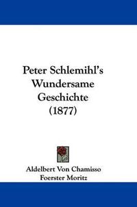 Cover image for Peter Schlemihl's Wundersame Geschichte (1877)