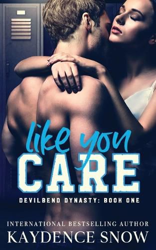 Cover image for Like You Care: A Dark High School Bully Romance