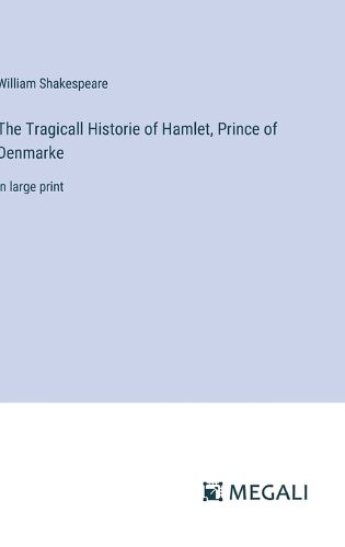 The Tragicall Historie of Hamlet, Prince of Denmarke