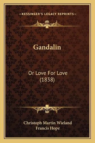 Cover image for Gandalin: Or Love for Love (1838)