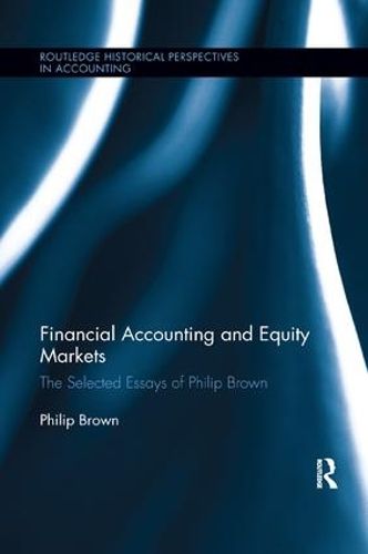 Cover image for Financial Accounting and Equity Markets: Selected Essays of Philip Brown