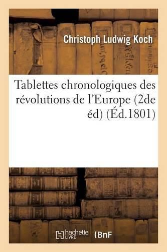 Tablettes Chronologiques Des Revolutions de l'Europe 2de Ed