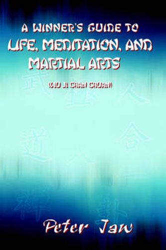 Cover image for A Winner's Guide to Life, Meditation, and Martial Arts