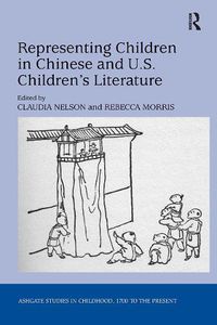 Cover image for Representing Children in Chinese and U.S. Children's Literature