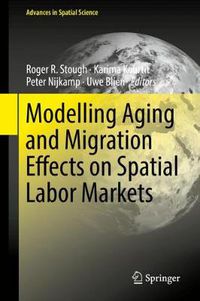 Cover image for Modelling Aging and Migration Effects on Spatial Labor Markets