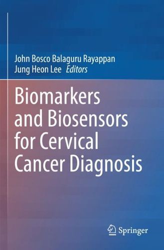 Cover image for Biomarkers and Biosensors for Cervical Cancer Diagnosis