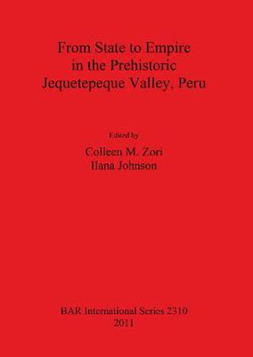 Cover image for From State to Empire in the Prehistoric Jequetepeque Valley Peru
