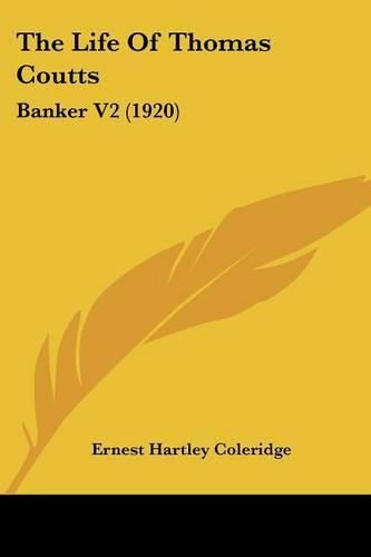 Cover image for The Life of Thomas Coutts: Banker V2 (1920)