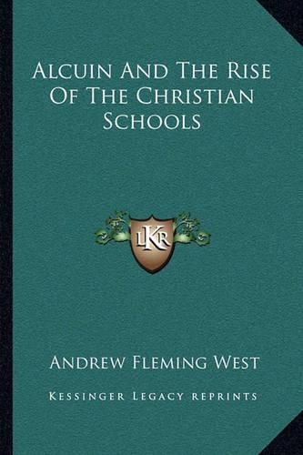 Alcuin and the Rise of the Christian Schools