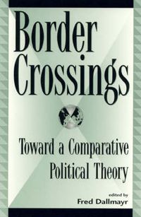 Cover image for Border Crossings: Toward a Comparative Political Theory