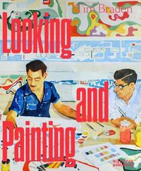 Cover image for Tim Braden: Looking and Painting