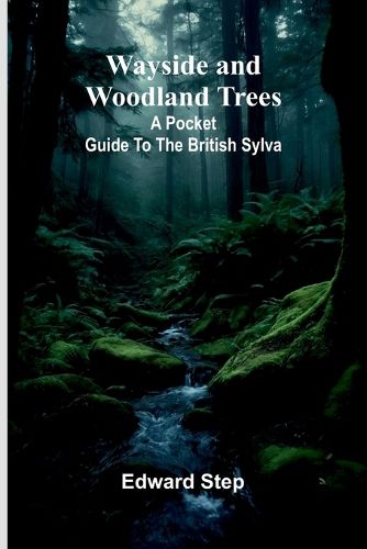 Cover image for Wayside And Woodland Trees