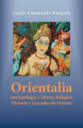 Cover image for Orientalia: Antropologia, Cultura, Religion, Historia y Leyendas de Oriente