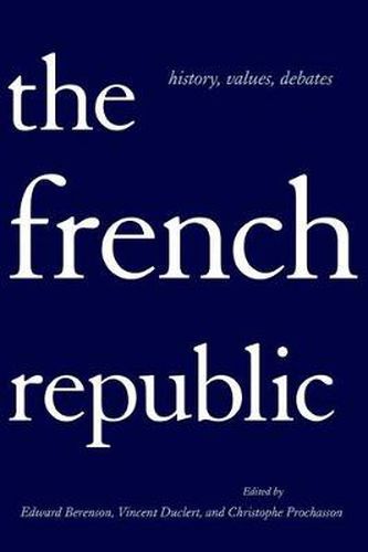 Cover image for The French Republic: History, Values, Debates