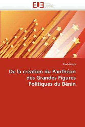 Cover image for de La Cr Ation Du Panth on Des Grandes Figures Politiques Du B Nin