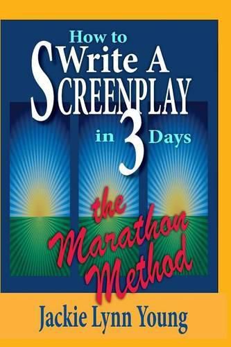 Cover image for How To Write A Screenplay In 3 Days: The Marathon Method