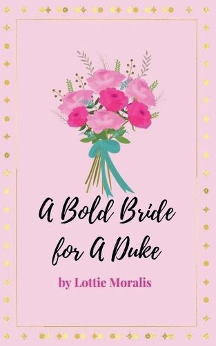 Cover image for A Bold Bride for A Duke