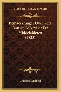 Cover image for Bemaerkninger Over Vore Danske Folkeviser Fra Middelalderen (1823)