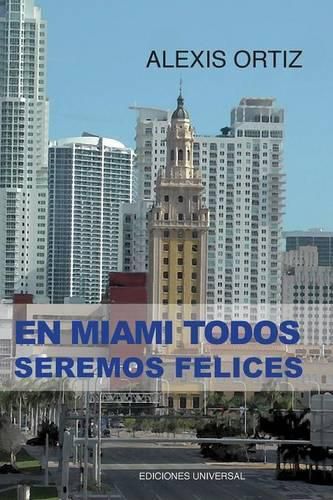 Cover image for En Miami Todos Seremos Felices