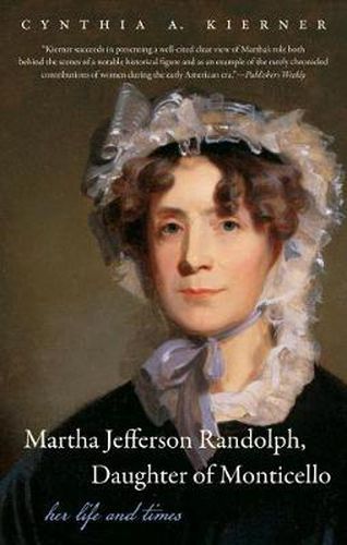 Cover image for Martha Jefferson Randolph, Daughter of Monticello: Her Life and Times