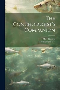 Cover image for The Conchologist's Companion