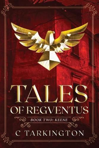 Tales of Regventus Book Two: Keene