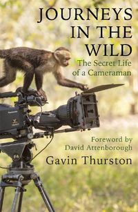 Cover image for Journeys in the Wild: The Secret Life of a Cameraman
