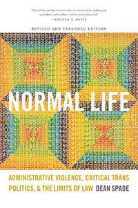 Cover image for Normal Life: Administrative Violence, Critical Trans Politics, and the Limits of Law