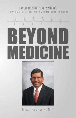 Cover image for Beyond Medicine: Unveiling Spiritual Warfare Between Christ and Satan in Medical Practice