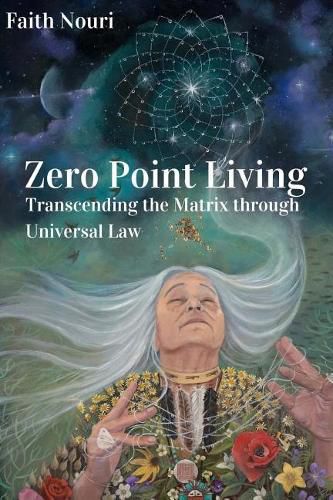 Cover image for Zero Point Living: Transcending the Matrix through Universal Law