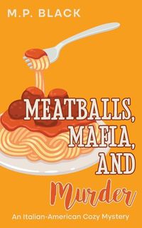 Cover image for Meatballs, Mafia, and Murder