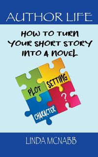 Cover image for How to Turn Your Short Story Into a Novel