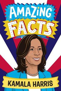 Cover image for Amazing Facts: Kamala Harris