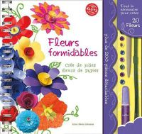 Cover image for Klutz: Fleurs Formidables: Cr?e de Jolies Fleurs de Papier