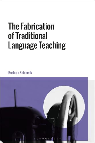 Cover image for The Fabrication of Traditional Language Teaching