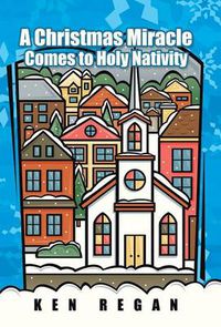 Cover image for A Christmas Miracle Comes to Holy Nativity