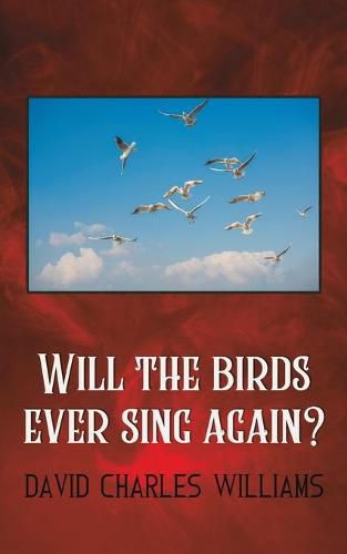 Cover image for Will the birds ever sing again?