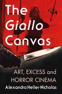Cover image for The Giallo Canvas: Art, Excess and Horror Cinema