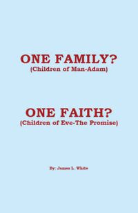 Cover image for One Family? (Children of Man - Adam) One Faith? (Children of Eve - The Promise)