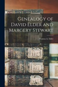 Cover image for Genealogy of David Elder and Margery Stewart