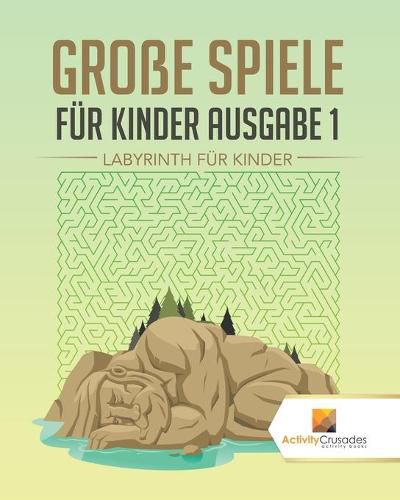 Grosse Spiele Fur Kinder Ausgabe 1: Labyrinth Fur Kinde