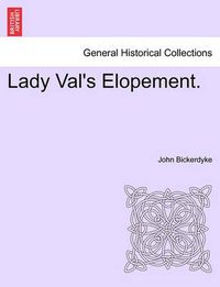 Cover image for Lady Val's Elopement.