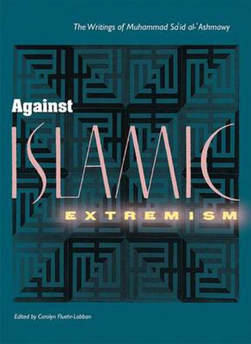 Cover image for Against Islamic Extremism: The Writings of Muhammad Said Al-Ashmawy