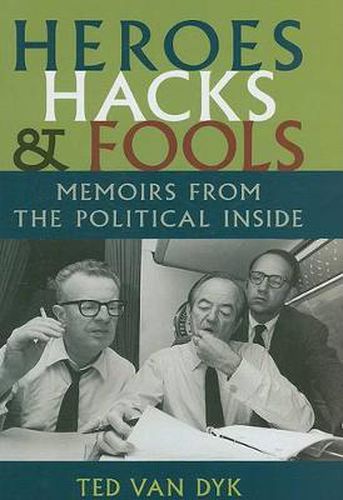 Cover image for Heroes, Hacks, and Fools: Memoirs from the Political Inside