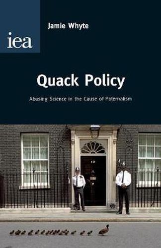 Cover image for Quack Policy: Abusing Science I the Cause of Paternalism