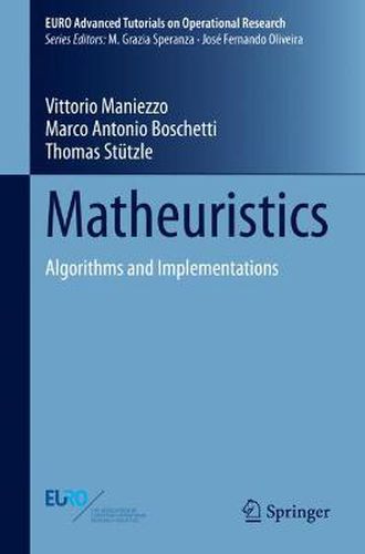 Cover image for Matheuristics: Algorithms and Implementations