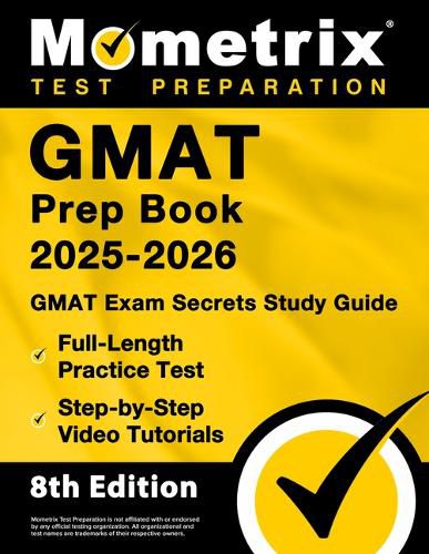 Cover image for GMAT Prep Book 2025-2026 - GMAT Exam Secrets Study Guide, Full-Length Practice Test, Step-By-Step Video Tutorials