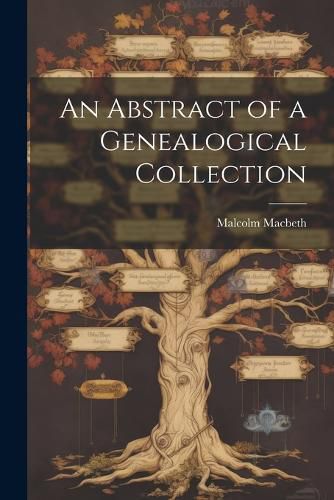 Cover image for An Abstract of a Genealogical Collection